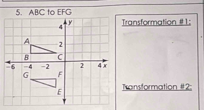 ABC to EFG
Transformation #1: 
Transformation #2: