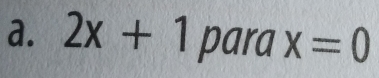 2x+1 para x=0