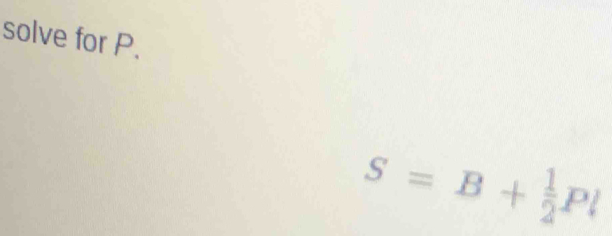 solve for P.