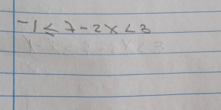 -1≤ 7-2x<3</tex>