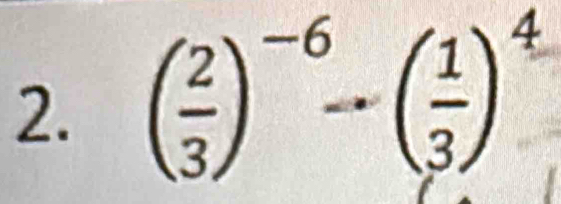 ( 2/3 )^-6to ( 1/3 )^4