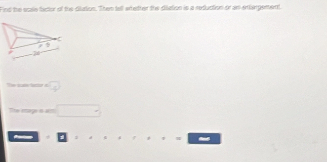 Find the scale factor of the diation. Then tell whatter the diation is a reduction or an ertargement. 
□ 
Tite mage i am □ 
s 
stimet