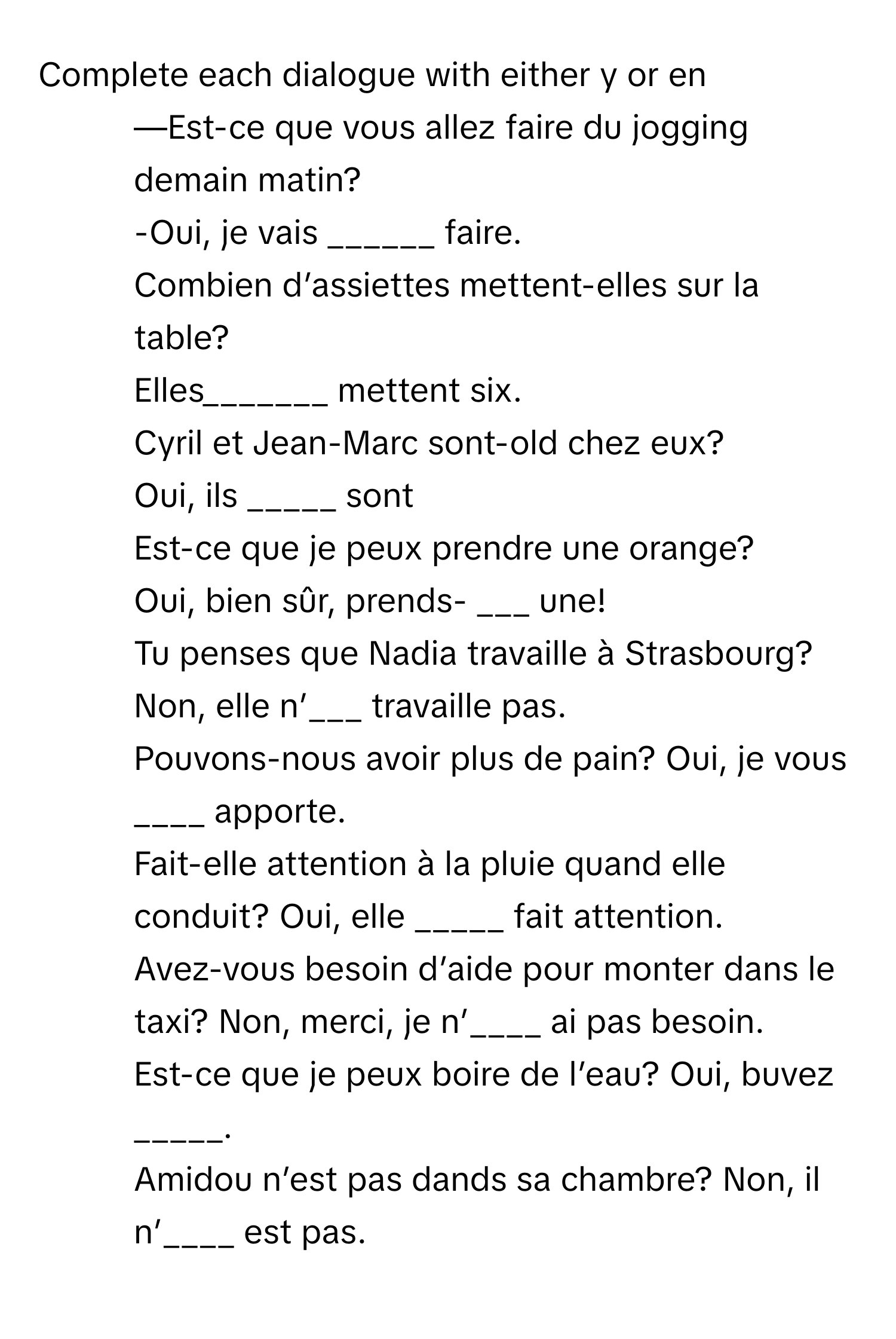 Solved: Complete each dialogue with either y or en 1. —Est-ce que vous ...