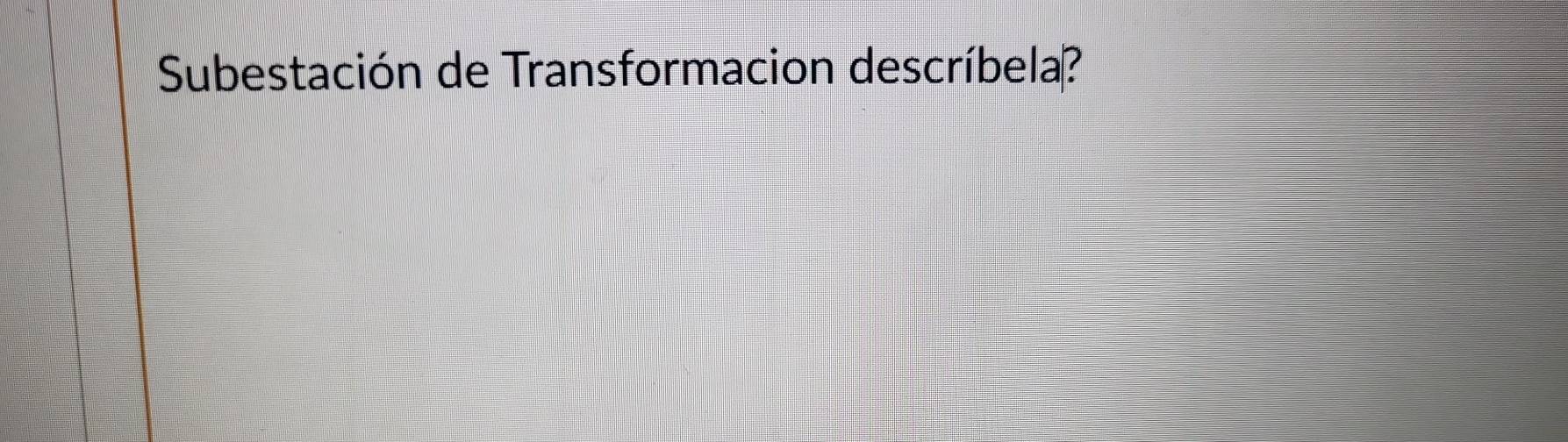 Subestación de Transformacion descríbela ?