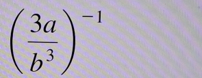 ( 3a/b^3 )^-1