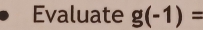 Evaluate g(-1)=
