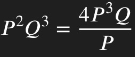 P^2Q^3= 4P^3Q/P 