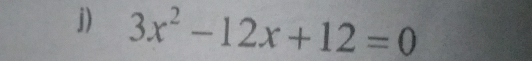 3x^2-12x+12=0