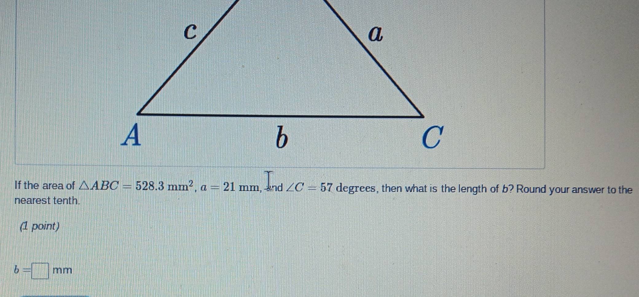 Solved: If the area of ABC=528.3mm^2, a=21mm , and ∠ C=57 degrees, then ...