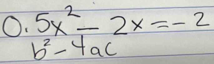 0.5x^2-2x=-2
b^2-4ac