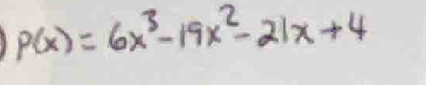 P(x)=6x^3-19x^2-21x+4