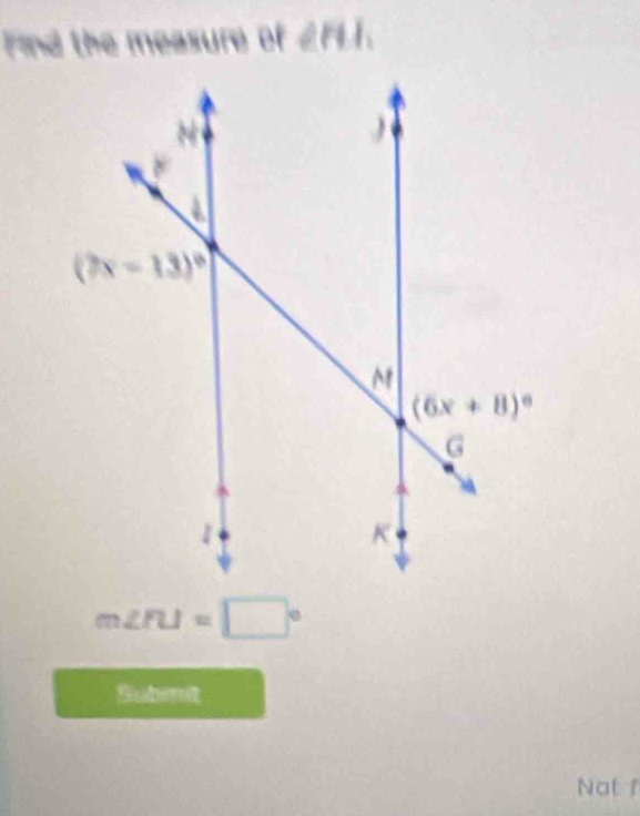 Fnd the measure of 2HI_1
m∠ FU=□°
Submit
Not