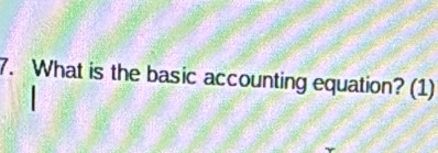 What is the basic accounting equation? (1)