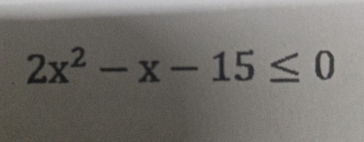 2x^2-x-15≤ 0