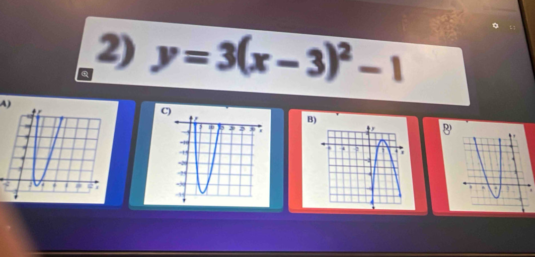 y=3(x-3)^2-1
A) 
B 
R)