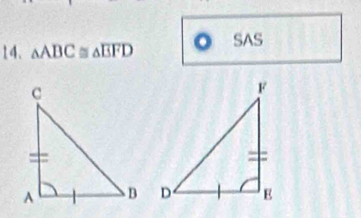 SAS 
14. △ ABC≌ △ EFD