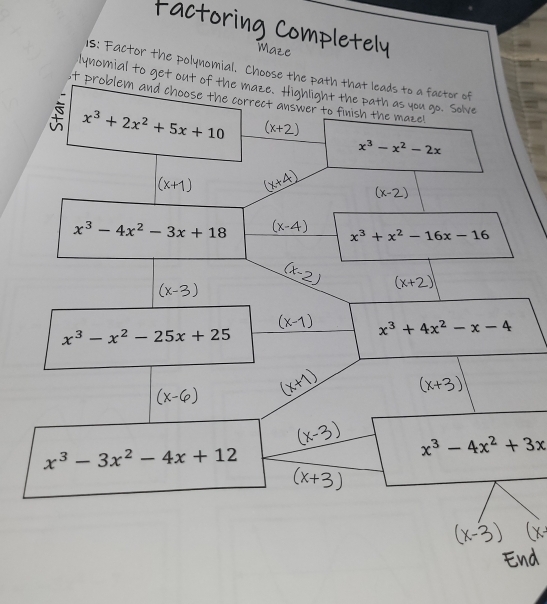 Fáctoring Completely
Maze
is: Factor the polynomial. Ch
lynomial to