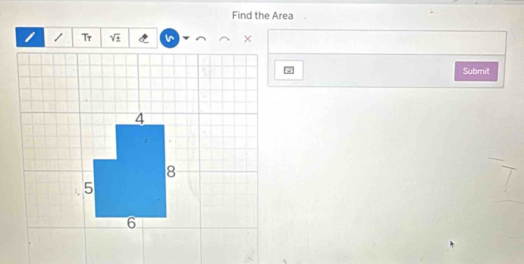 Find the Area 
1 Tr sqrt(± ) v × 
Submit