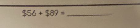 $56+$89=