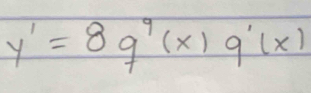 y'=89^9(x)9'(x)