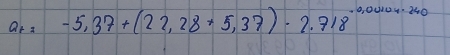 a_t=-5,37+(22,28+5,37)-2.718^(-0.00104.240)