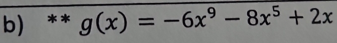 g(x)=-6x^9-8x^5+2x