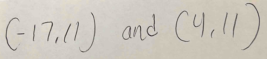 (-17,11) and (4,11)