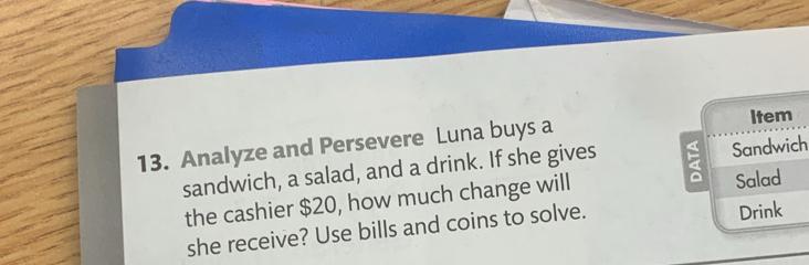 Solved: Item 13. Analyze and Persevere Luna buys a sandwich, a salad ...