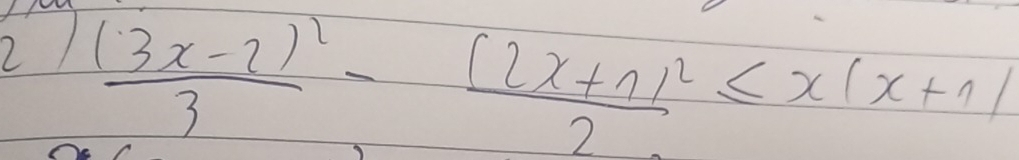 2 frac (3x-2)^23-frac (2x+n)^22≤ x|x+n|