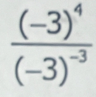 frac (-3)^4(-3)^-3