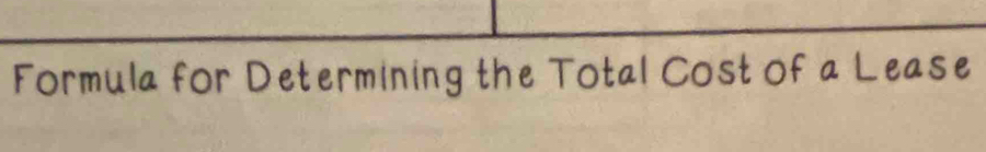 Formula for Determining the Total Cost of a Lease