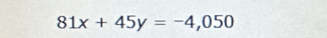 81x+45y=-4,050