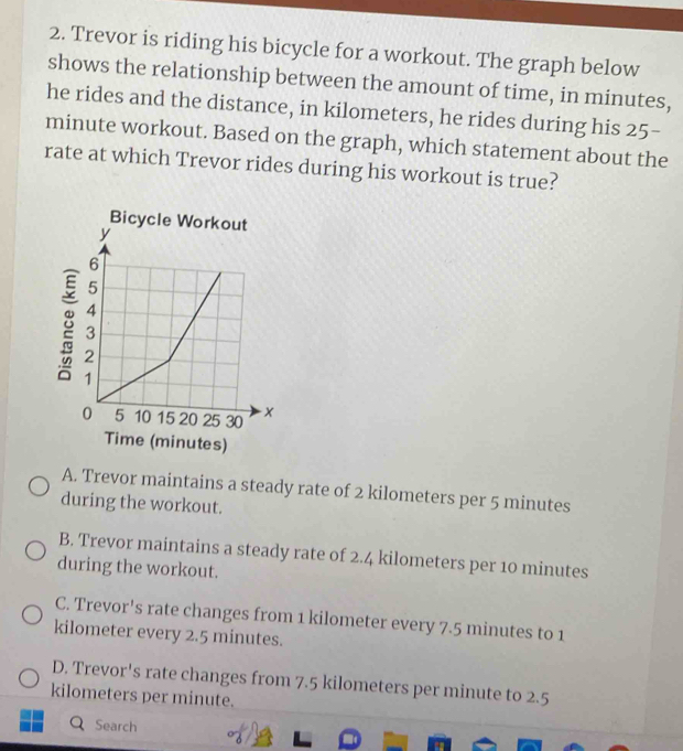 Trevor is riding his bicycle for a workout. The graph below shows the ...