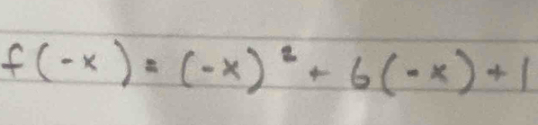 f(-x)=(-x)^2+6(-x)+1