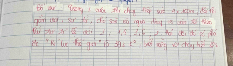 to uui Zoong I cubc thi chag thep scig 4* 100m foith 
gòn uō, su fù, cho san uà ngua cag us cán te^5 Kheo 
Ruì lur zì aài ; 1 5 , 6; p. fói di dǒ có phú 
do "Ki luǒ the`guòi" 1è 395 k° biē raing o chóyg he ups.