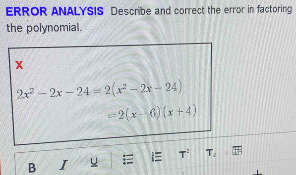 ERROR ANALYSIS Describe and correct the error in factoring
the polynomial.
i T^2 T_2
B x