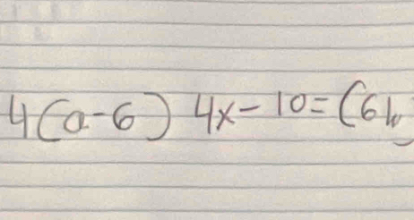 4(a-6)4x-10=(6b