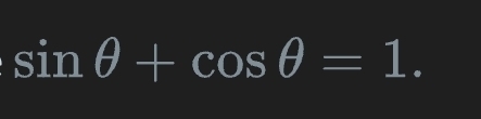 sin θ +cos θ =1.