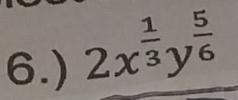 6.) 2x^(frac 1)3y^(frac 5)6