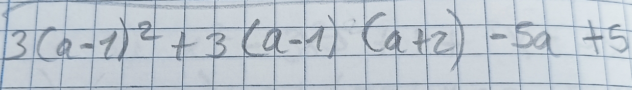 3(a-1)^2+3(a-1)(a+2)-5a+5