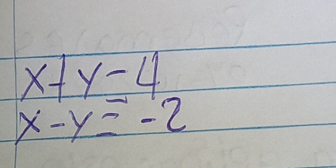 x+y=4
x-y=-2