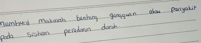 nembuat makaiah tenhing gangguan alou panyakir 
pook sistem peredaran darah.