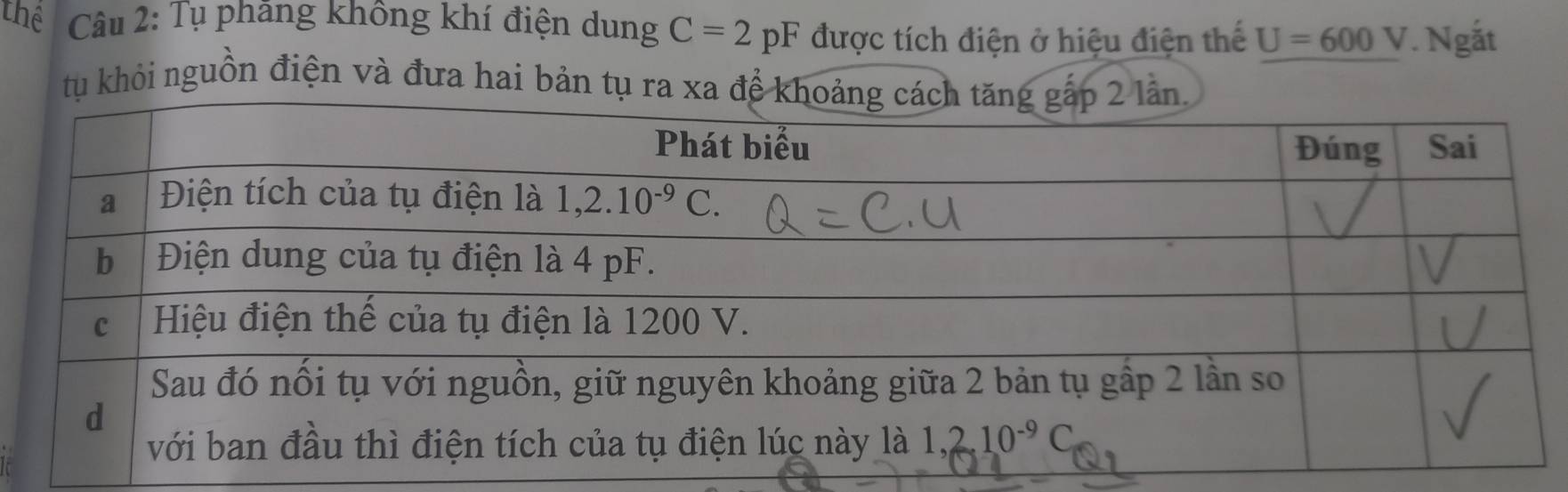 thể  Câu 2: Tụ pháng không khí điện dung C=2pF được tích điện ở hiệu điện thể U=600V Ngắt
tu khỏi nguồn điện và đưa hai bản tụ ra xa đề k