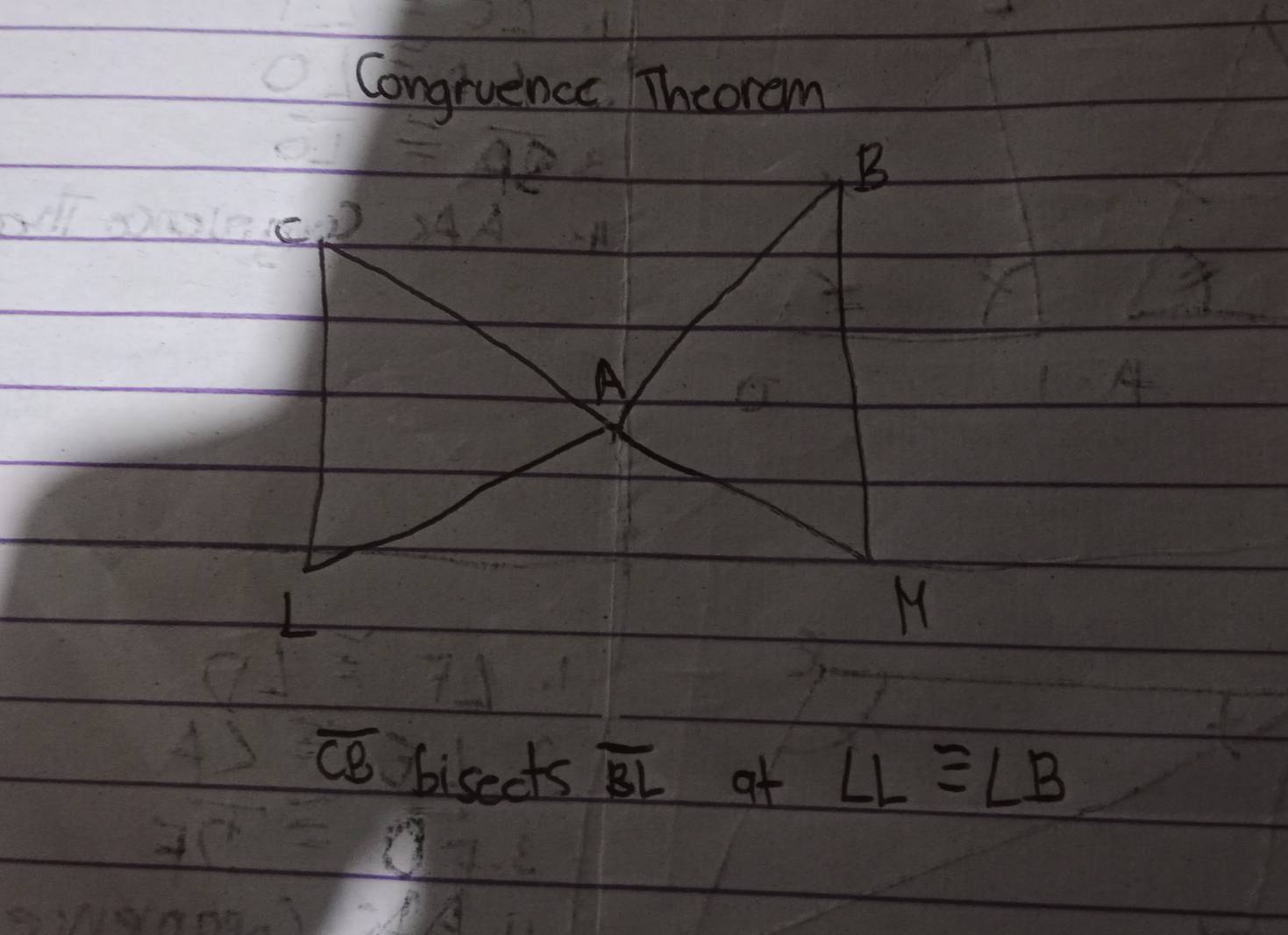 Congruence. Theorem
overline CB bisects overline BL at ∠ L≌ ∠ B