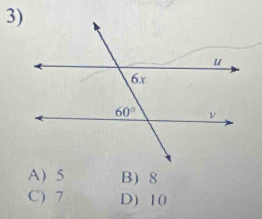 A) 5 B) 8
C) 7 D) 1 0