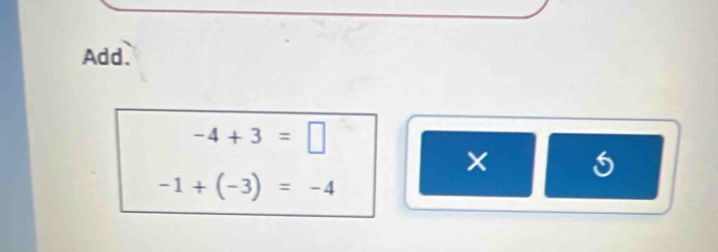 Add.
-4+3=□
-1+(-3)=-4