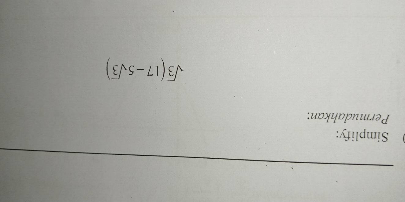 Simplify: 
Permudahkan:
sqrt(3)(17-5sqrt(3))