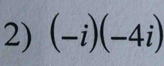 -i)( -4i 1/