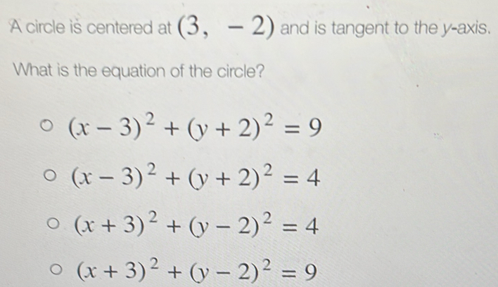 Solved: A circle is centered at (3,-2) and is tangent to the y-axis ...