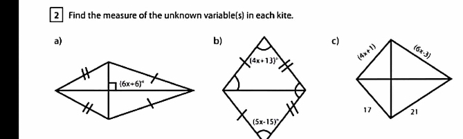 Find the measure of the unknown variable(s) in each kite.
a)
c)